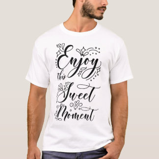 T-shirt savourez un moment sucré