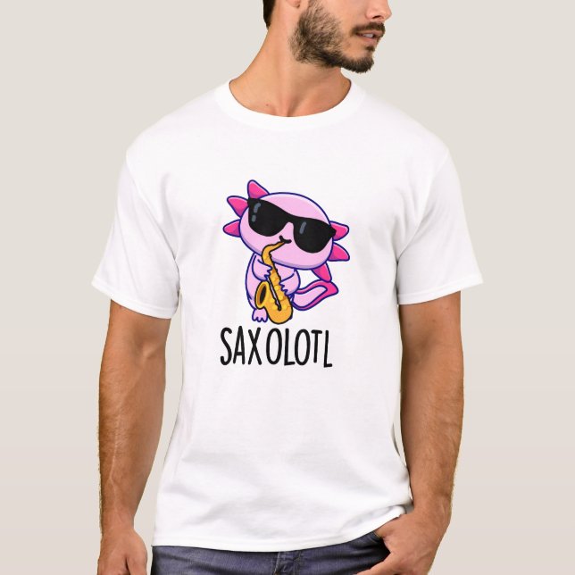 T-shirt Sax-olotl Blagues drôles de Saxophone  (Devant)