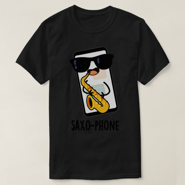 T-shirt Saxophone Puns Funny Cellphone (Design devant)