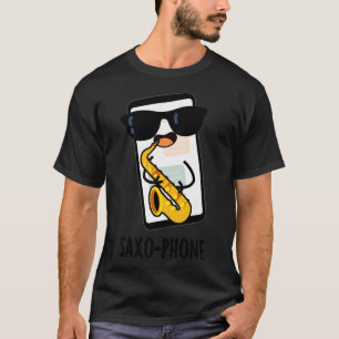 T-shirt Saxophone Puns Funny Cellphone