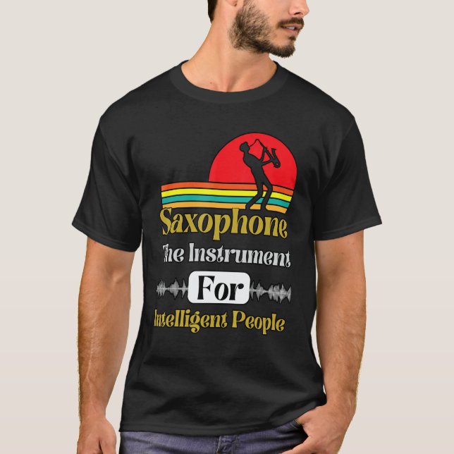 T-shirt Saxophone The Instrument For Intelligent People Sa (Devant)