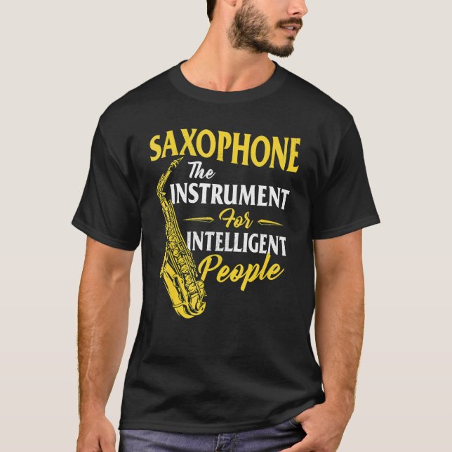 T-shirt Saxophone The Instrument For Intelligent People Sa (Devant)