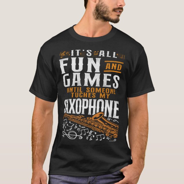 T-shirt Saxophone Tout Est Amusant Et Jeux Jusqu'À Ce Que  (Devant)