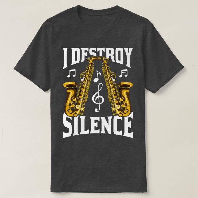 T-shirt Saxophoniste Je Détruis Silence Saxophone (Design devant)