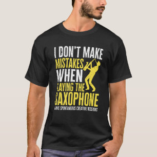 T-shirt Saxophoniste Je ne me trompe pas en jouant