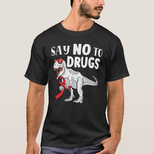 T-shirt Say No To Drugs dinosaur  Trex Antidrug Red Ribbon (Devant)