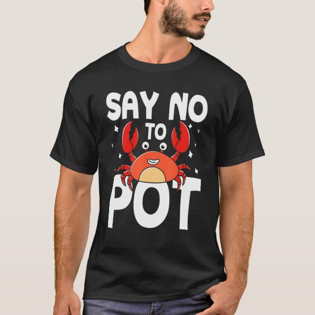 T-shirt Say No To Pot Crab (Devant)