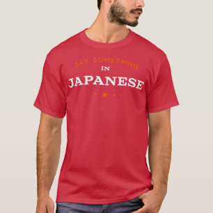 T-shirt Say Something in Japanese Funny Tourist Hummor Tra