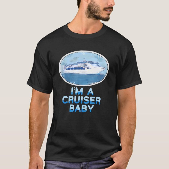 T-shirt Saying For Cruises I'm A Cruiser Baby (Devant)
