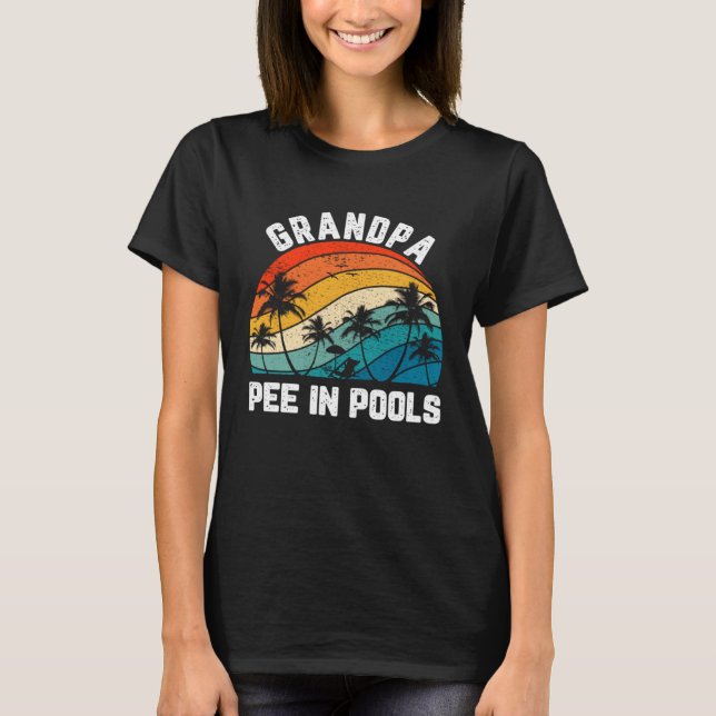 T-shirt Sayings Jokes Sarcastic Retro Grandpa Pee In Pools (Devant)