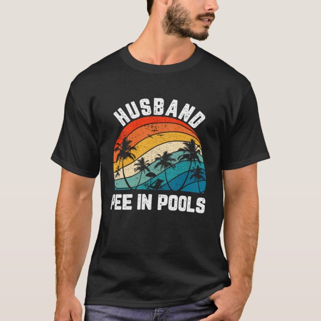 T-shirt Sayings Jokes Sarcastic Retro Husband Pee In Pools (Devant)