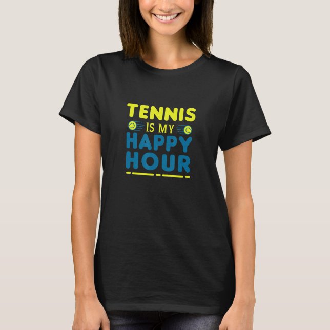 T-shirt Sayings Tennis Est Mon Joyeux Joueur D'Heure Pour  (Devant)