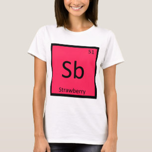 T-shirt Sb - Chimie Des Fruits De Fraise Tableau Périodiqu