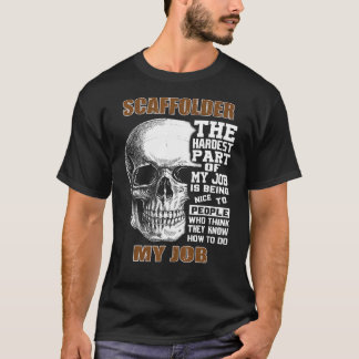 T-shirt Scaffolder pour les hommes La partie la plus diffi