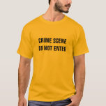T-shirt Scène criminelle<br><div class="desc">Scène de crime arrière - plan jaune avec le texte personnalisé "SCÈNE DE CRIME NE PAS ENTRER"</div>