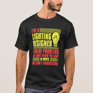 T-shirt Scène Éclairage Concepteur Théâtre Légères Citatio