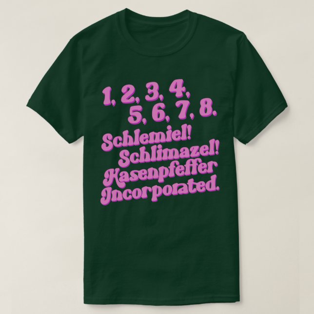 T-shirt Schlemiel Schlimazel Hasenpfeffer Incorporé (Design devant)