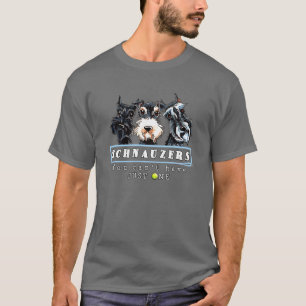 T-shirt Schnauzers Vous ne pouvez pas en avoir un seul