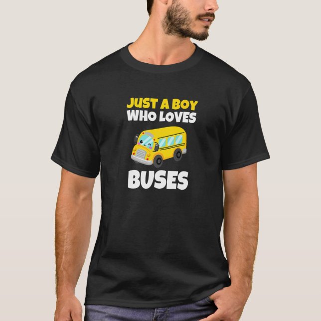 T-shirt School Bus  Just A Boy Who Loves Buses  7 (Devant)