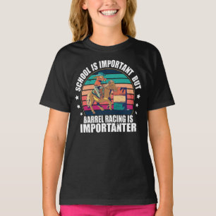 T-shirt School Is Important But Barrel Racing Is Important