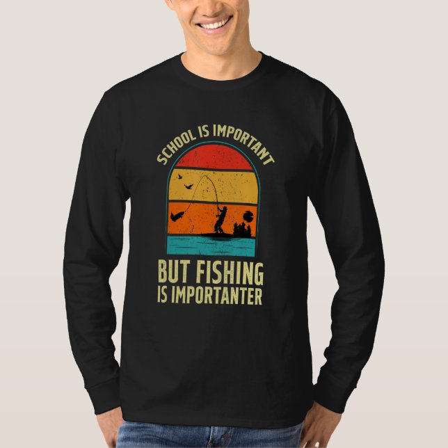 T-shirt School Is Important But Fishing Is Importanter (Devant)