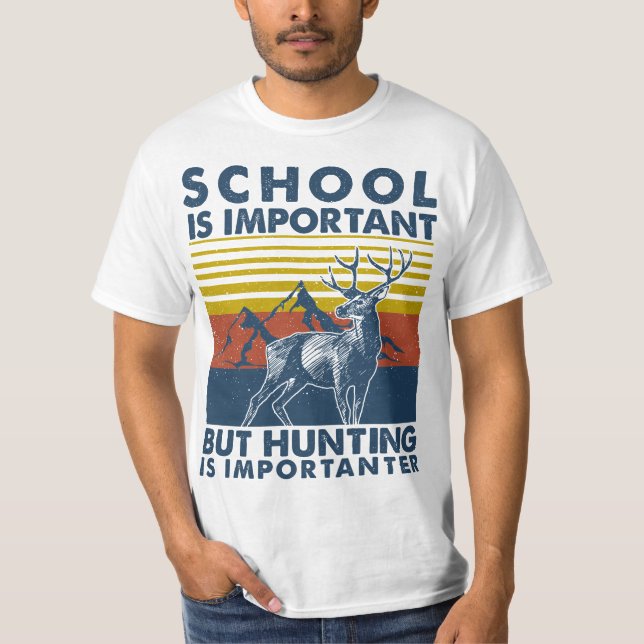 T-shirt School Is Important But Hunting Is Importanter Dee (Devant)