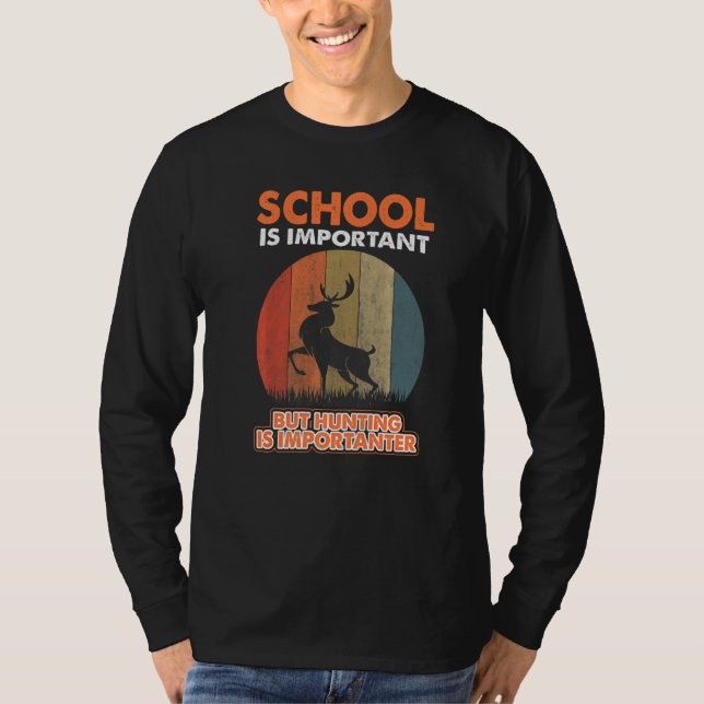 T-shirt School Is Important But Hunting Is Importanter Dee (Devant)