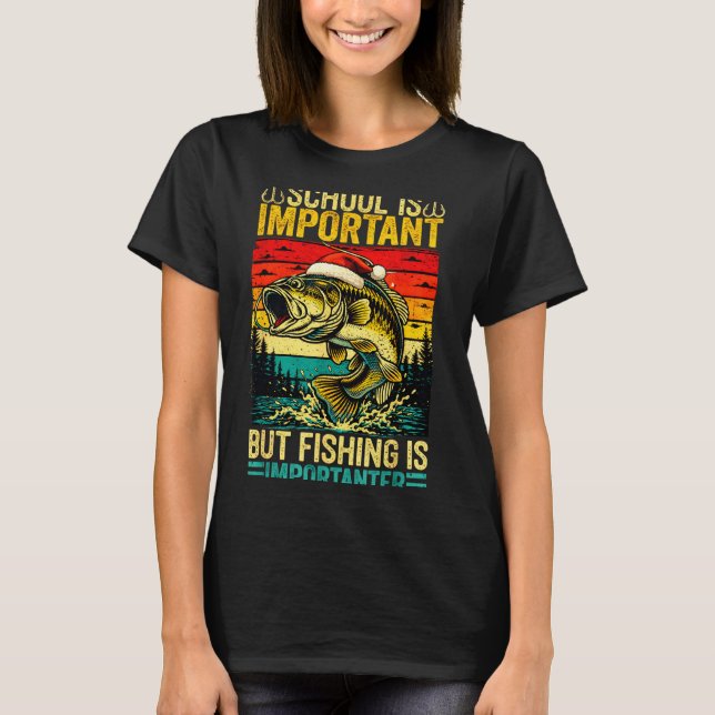 T-shirt School Is Imrtant But Fishing Funny Christmas Fish (Devant)