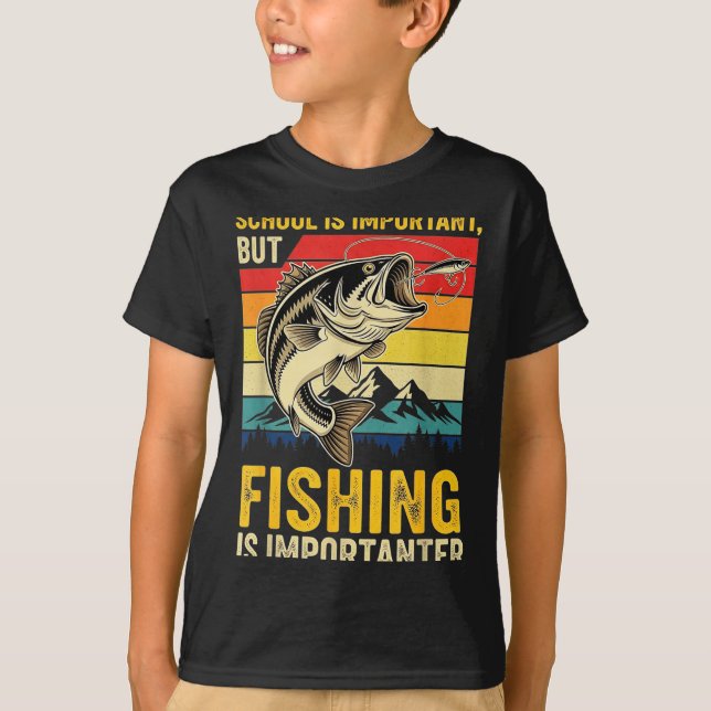 T-shirt School Is Imrtant But Fishing Is Imrtanter Fish B  (Devant)