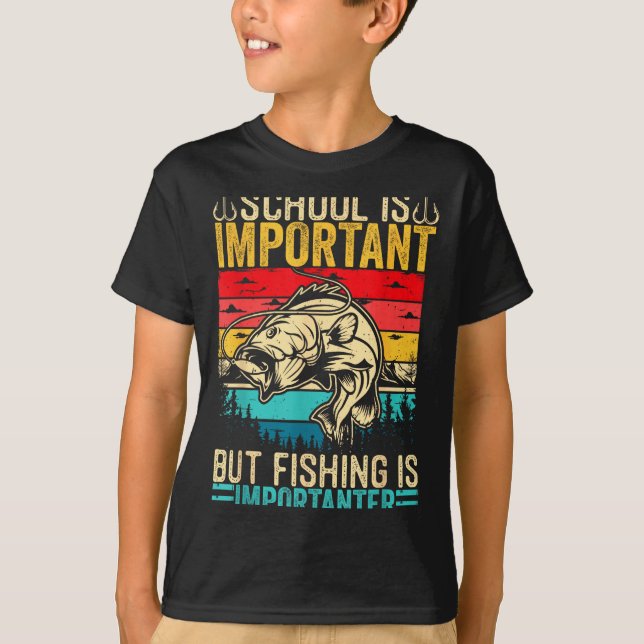 T-shirt School Is Imrtant But Fishing Is Imrtanter Fish B  (Devant)