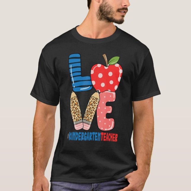 T-shirt School Love Pencil Apple   Kindergarten Teacher (Devant)