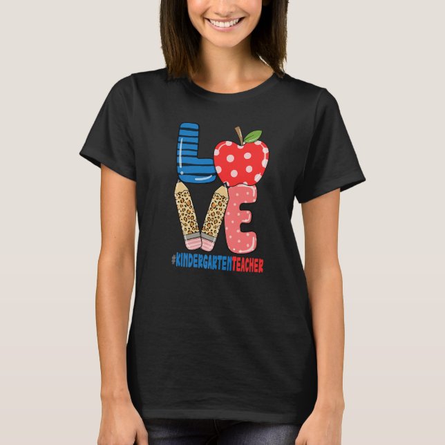 T-shirt School Love Pencil Apple  Kindergarten Teacher (Devant)