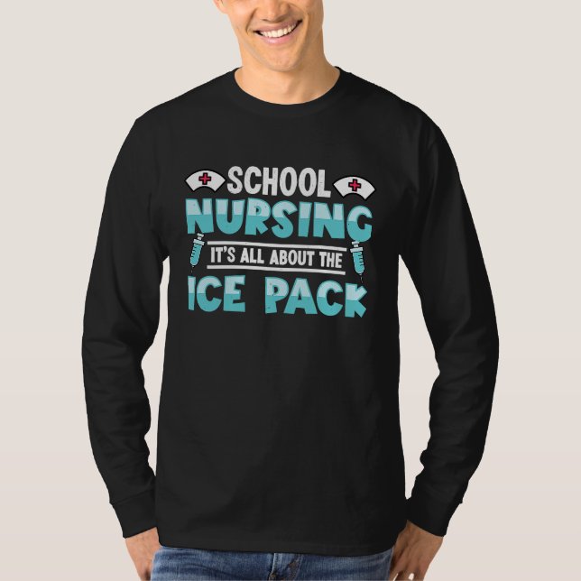 T-shirt School Nursing Its About Ice Cold Pack License Nur (Devant)
