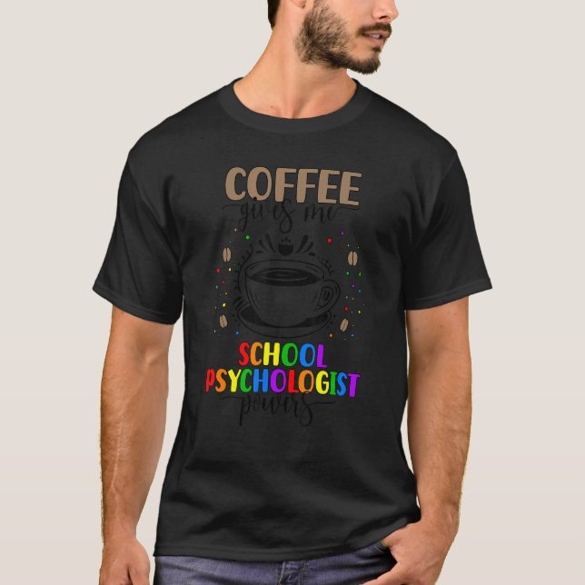 T-shirt School Psychologist Coffee School Psych Week (Devant)