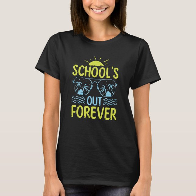 T-shirt School Teacher School Is Out Forever Vacation (Devant)