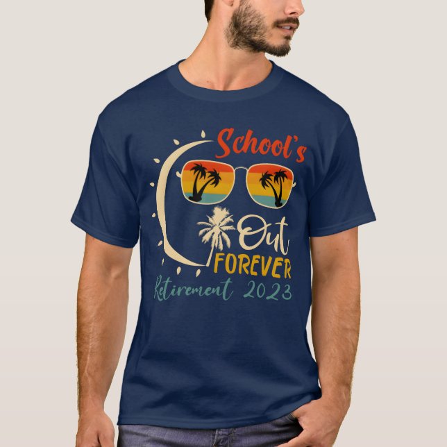 T-shirt Schools is Out Forevereacher Retirement 2023 vinta (Devant)