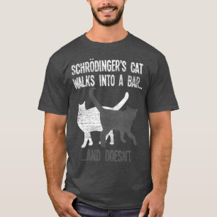 T-shirt Schrodingers Chat Se Promène Dans Un Bar Et Ne