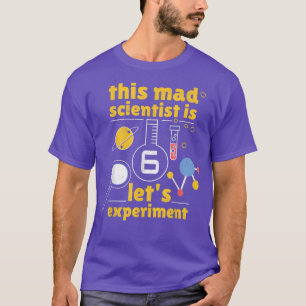 T-shirt Science Âge 6 Ans Naissance Futur Né Mad Scien