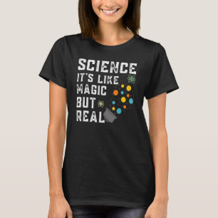 T-shirt Science C'est comme de la magie, mais un véritable
