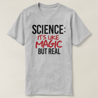 T-shirt Science : C'est comme de la magie mais vrai