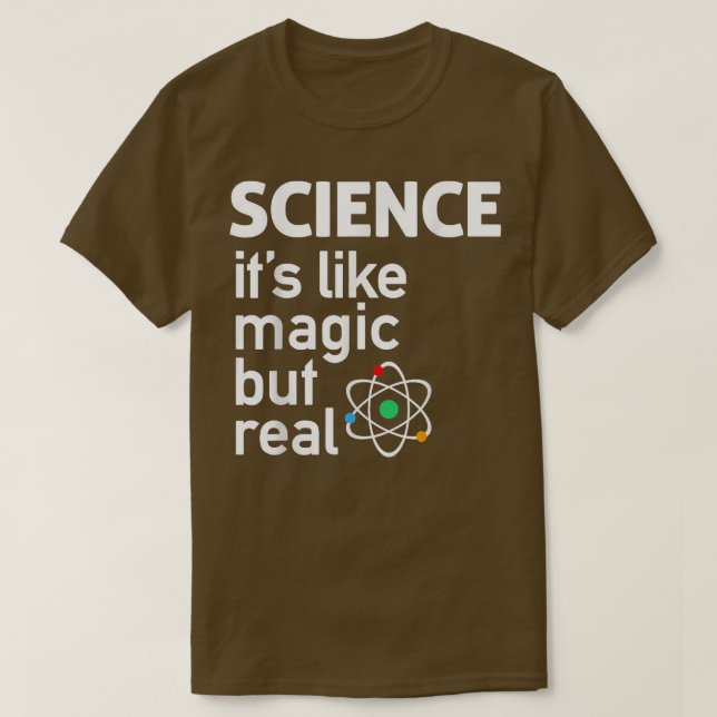 T-shirt Science - C'est comme la magie mais la vraie scien (Design devant)