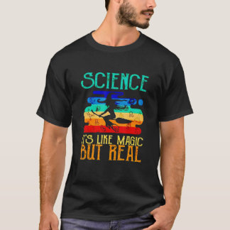T-shirt Science C'est comme la magie mais la vraie sorcièr