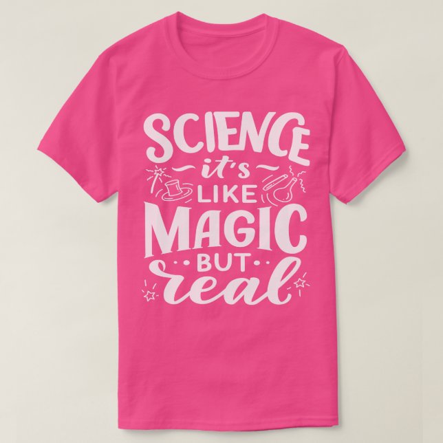T-shirt Science C'Est Comme La Magie Mais Réel 1 (Design devant)