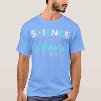 T-shirt Science Comme La Magie Mais La Vraie Science Ensei