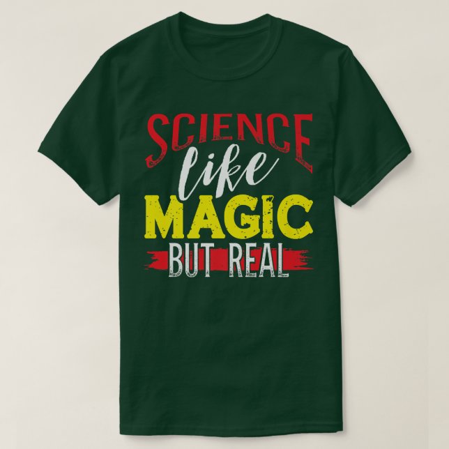 T-shirt Science, Comme Magique Mais Vraiment Drôle Enseign (Design devant)
