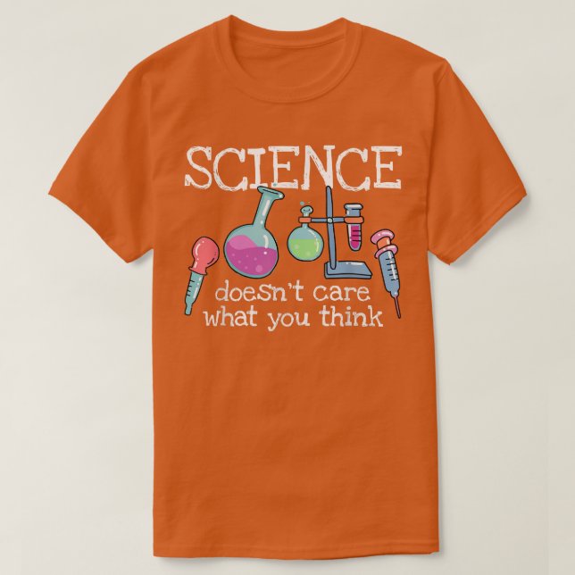 T-shirt Science Doesn't Care What You Think - Funny Saying (Design devant)