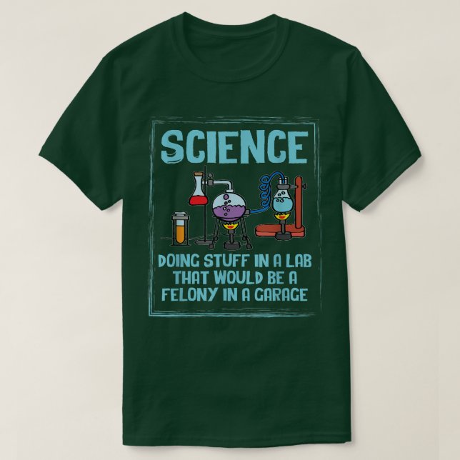 T-shirt Science Faire Des Choses Dans Un Laboratoire Chimi (Design devant)