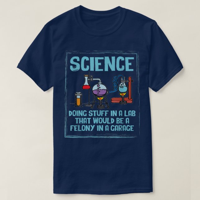 T-shirt Science Faire Des Choses Dans Un Laboratoire Chimi (Design devant)