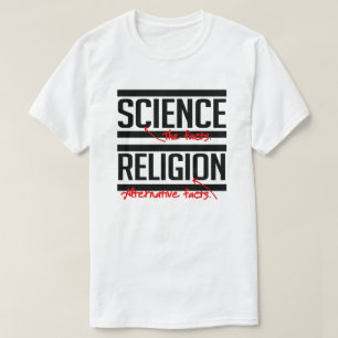 T-shirt Science = faits et religion = faits alternatifs