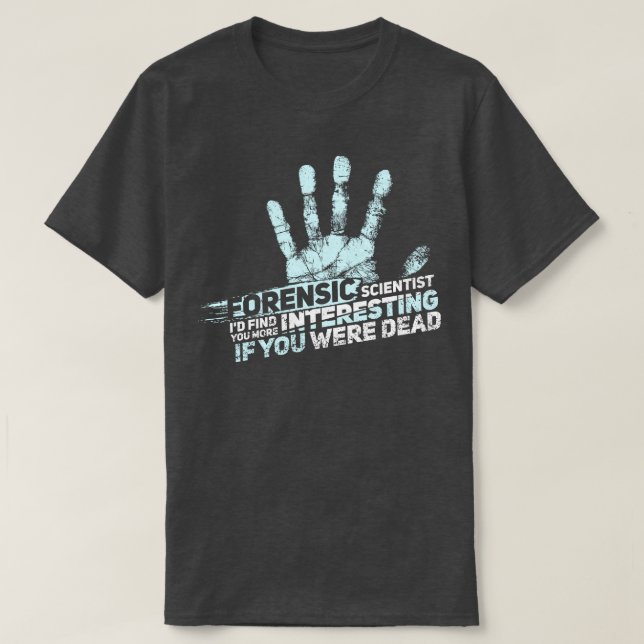 T-shirt SCIENCE FORENSIQUE CSI GIFT Forensic Scientifique (Design devant)